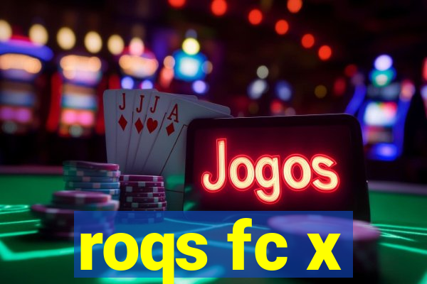 roqs fc x